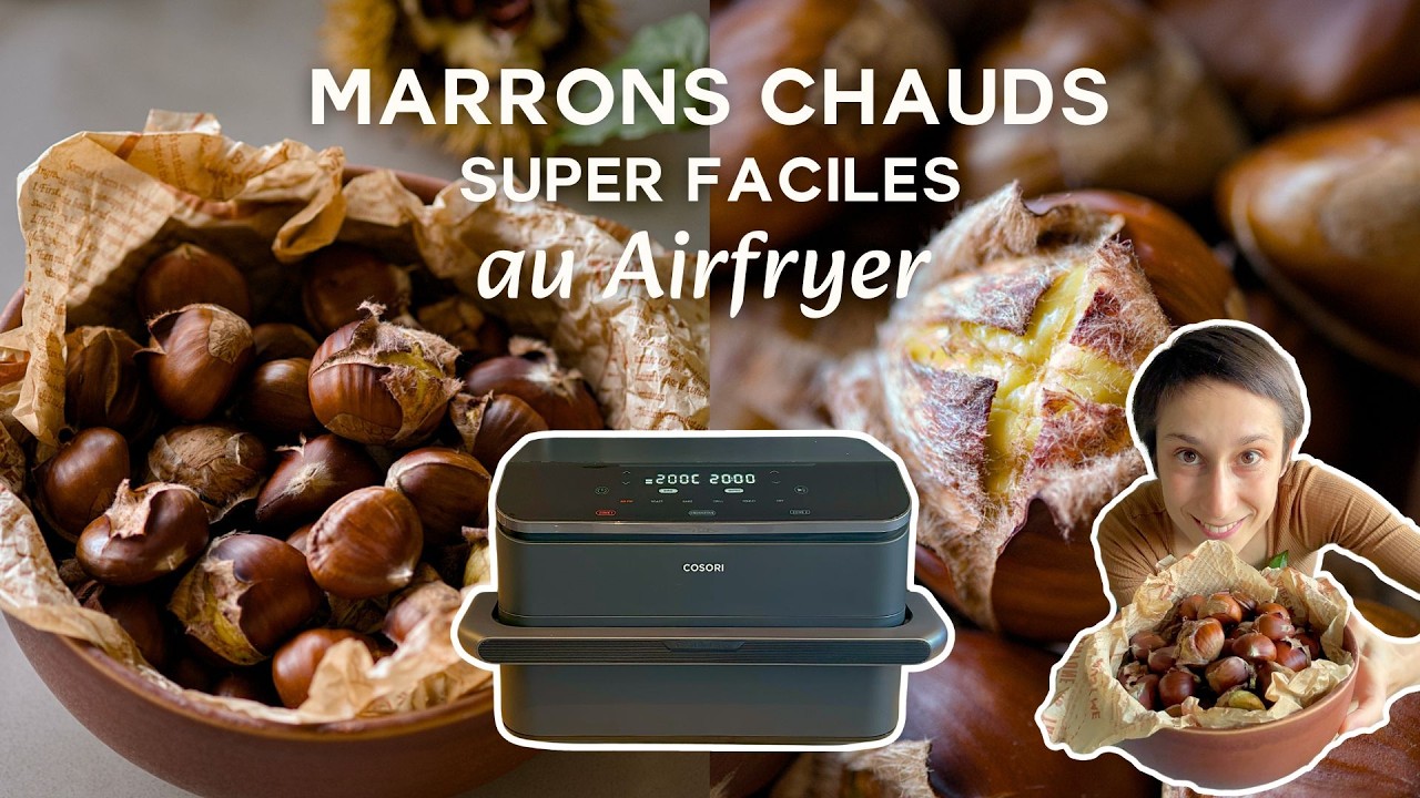 Marrons chauds faciles au airfryer!
