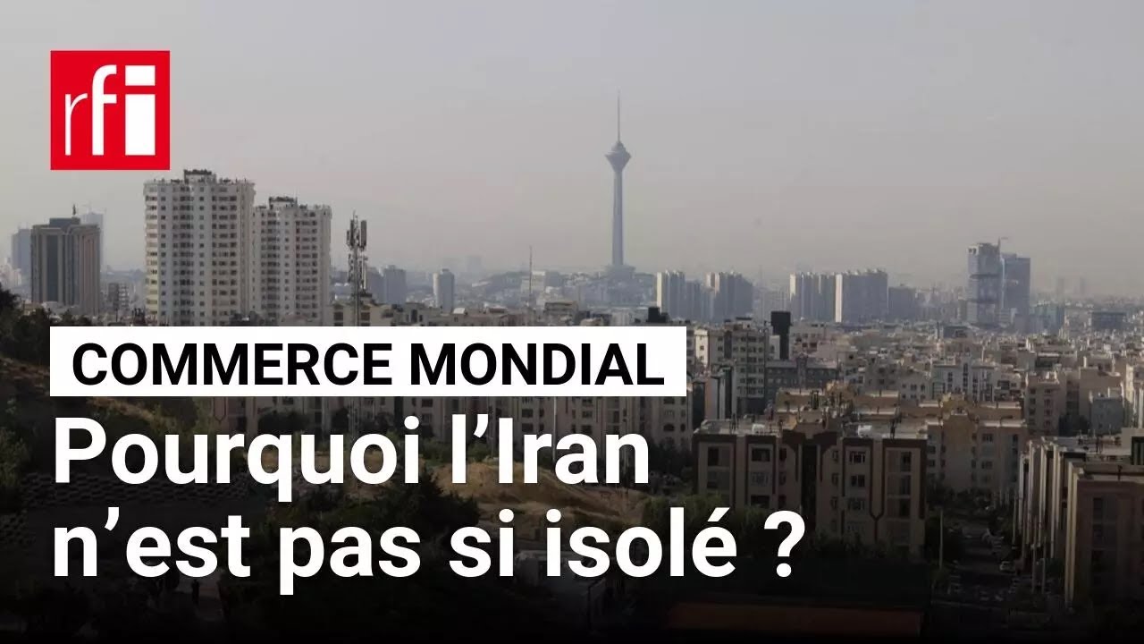 Commerce mondial: pourquoi l’Iran n’est pas aussi isolé qu’on le croit • RFI