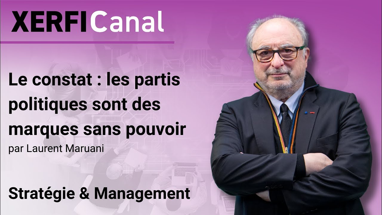 Le constat : les partis politiques sont des marques sans pouvoir [Laurent Maruani]