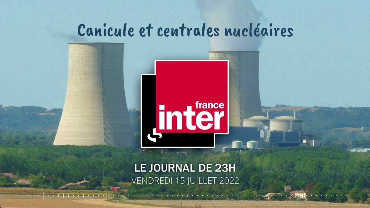 Le journal de 23h - France Inter (15 juillet 2022) - Canicule et centrales nucléaires