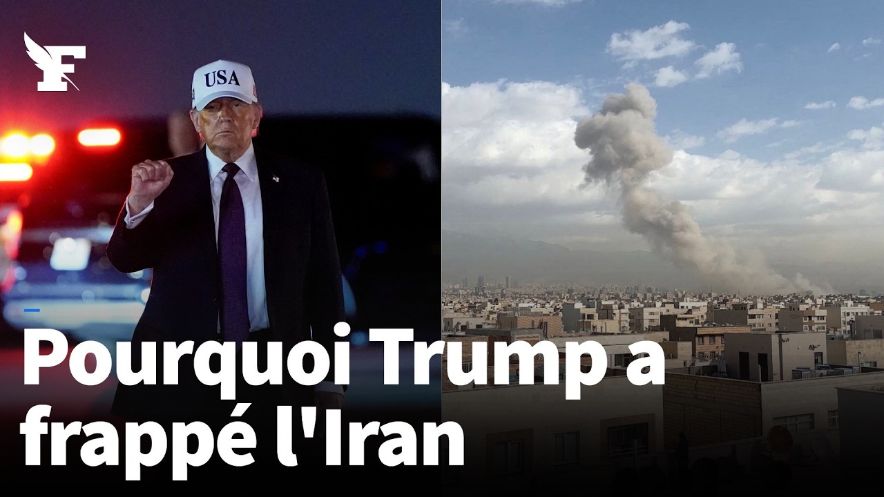 Frappes américaines : pourquoi Trump a attaqué l'Iran ?