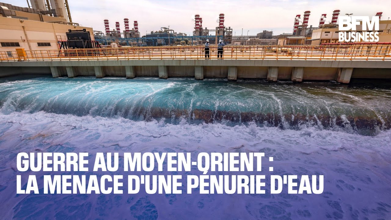 Guerre au Moyen-Orient : la menace d'une pénurie d'eau